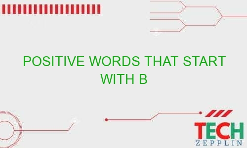 positive words that start with b 32814 - Positive Words That Start With B